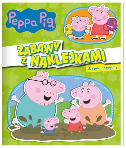 Peppa Pig Zabawy z naklejkami Wesołe przygody - Opracowanie Zbiorowe | okładka