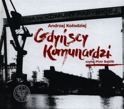 Gdyńscy Komunardzi + CD - Andrzej Kołodziej | okładka