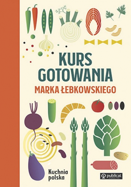 Kurs gotowania Marka Łebkowskiego - Marek Łebkowski | okładka