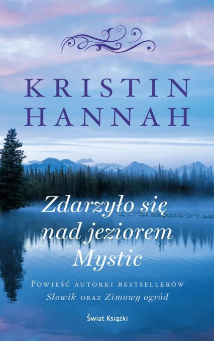 Zdarzyło się nad jeziorem Mystic - Kristin Hannah | okładka
