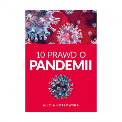 10 Prawd o pandemii - Alicja Kotowska | okładka
