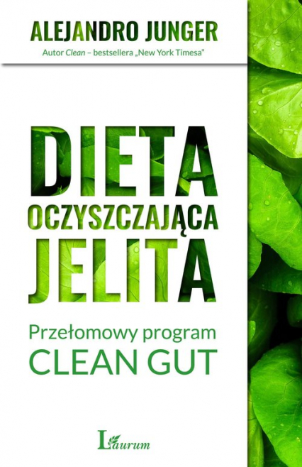 Dieta oczyszczająca jelita Przełomowy program CLEAN GUT - Alejandro Junger | okładka
