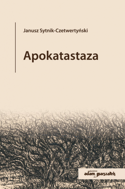 Apokatastaza - Janusz Sytnik-Czetwertyński | okładka