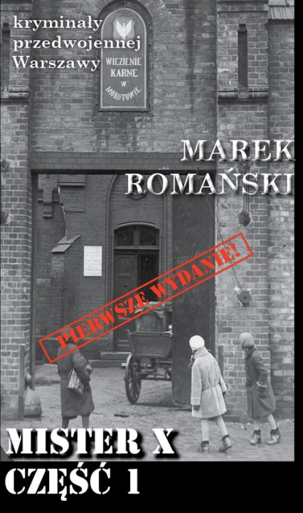 Mister X Część 1 - Marek Romański | okładka