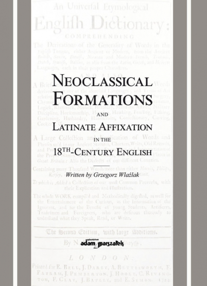 Neoclassical Formations and Latinate Affixation in the 18th Century English - Grzegorz Wlaźlak | okładka