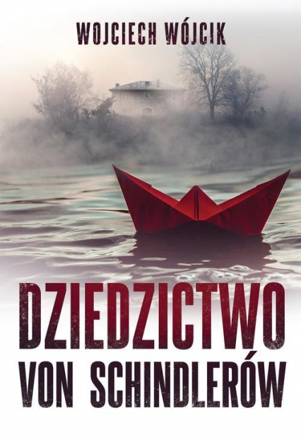 Dziedzictwo von Schindlerów - Wojciech Wójcik | okładka