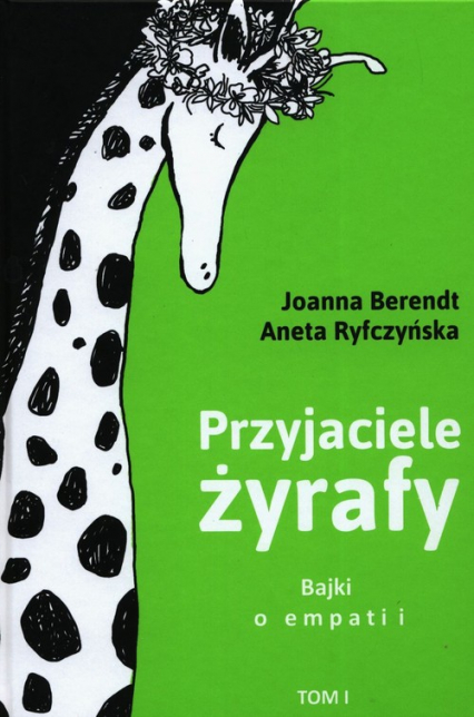 Przyjaciele żyrafy Tom 1 Bajki o empatii - Aneta Ryfczyńska, Berendt Joanna | okładka