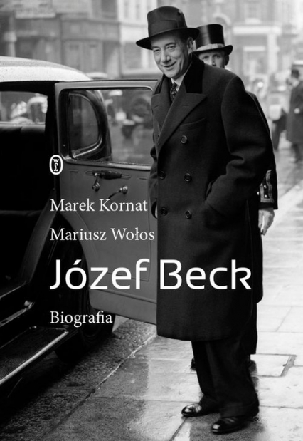 Józef Beck Biografia - Mariusz Wołos | okładka