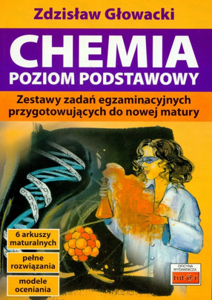 Chemia poziom podstawowy Zestawy zadań egzaminacyjnych - Zdzisław Głowacki | okładka