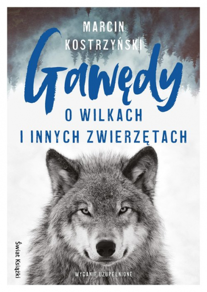 Gawędy o wilkach i innych zwierzętach - Marcin Kostrzyński | okładka