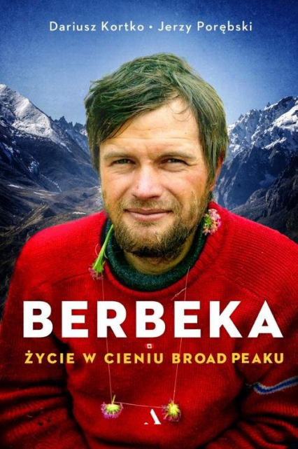 Berbeka Życie w cieniu Broad Peaku - Dariusz Kortko, Jerzy Porębski | okładka