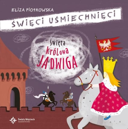 Święta królowa Jadwiga - Eliza Piotrowska | okładka