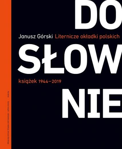 Dosłownie Liternicze i typograficzne okładki polskich książek 1944-2019 - Górski Janusz | okładka