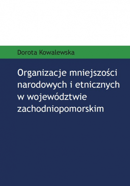 Organizacje mniejszości narodowych i etnicznych w województwie zachodniopomorskim - Dorota Kowalewska | okładka