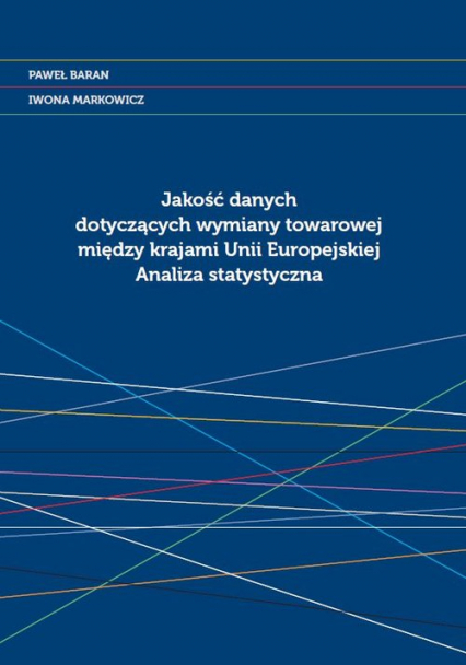 Jakość danych dotyczących wymiany towarowej między krajami Unii Europejskiej Analiza statystyczna - Baran Paweł | okładka