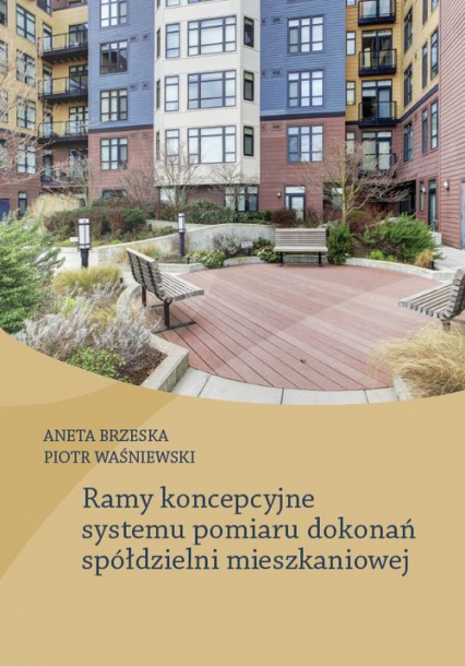 Ramy koncepcyjne systemu pomiaru dokonań spółdzielni mieszkaniowej - Aneta Brzeska | okładka