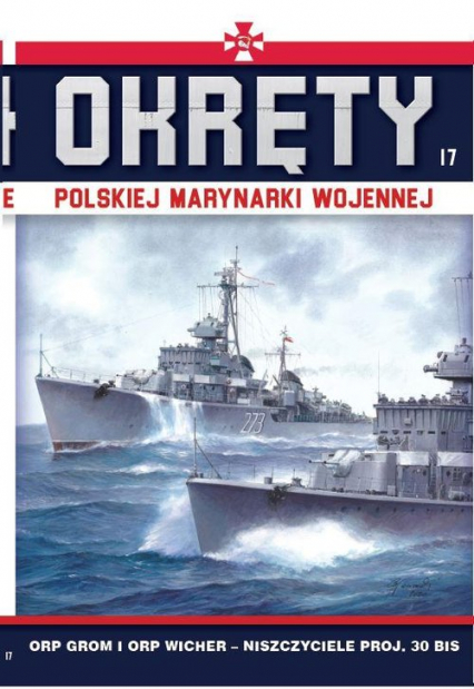 Okręty Polskiej Marynarki Wojennej 17 ORP Grom i ORP Wicher - Grzegorz Nowak | okładka