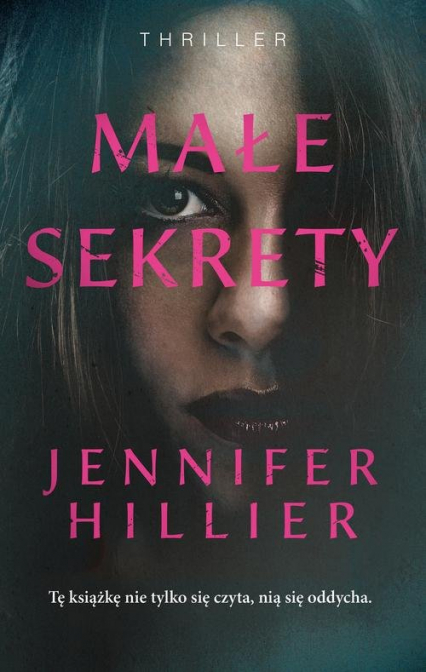 Małe sekrety - Jennifer Hillier | okładka