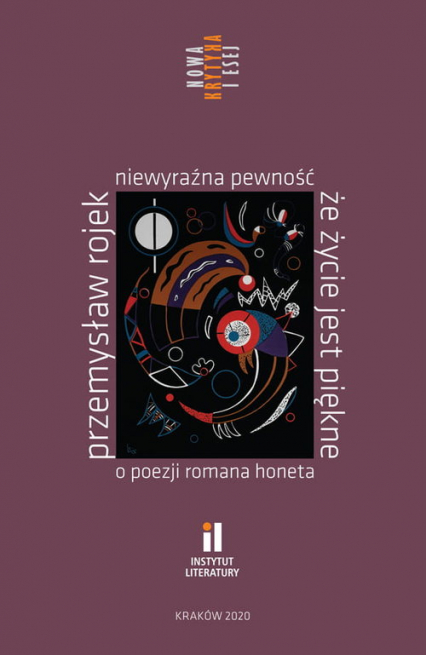 Niewyraźna pewność że życie jest piękne O poezji Romana Honeta - Przemysław Rojek | okładka
