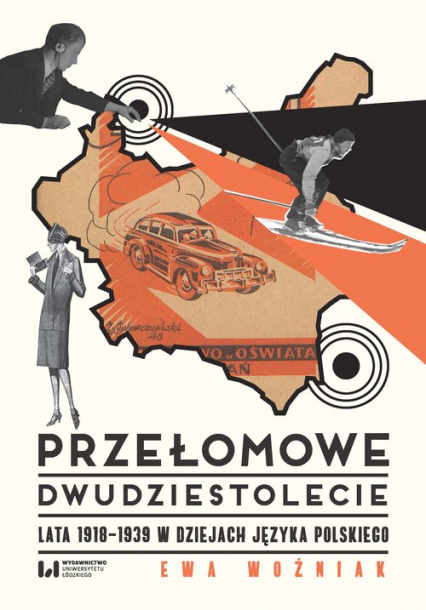 Przełomowe dwudziestolecie Lata 1918–1939 w dziejach języka polskiego - Ewa Woźniak | okładka