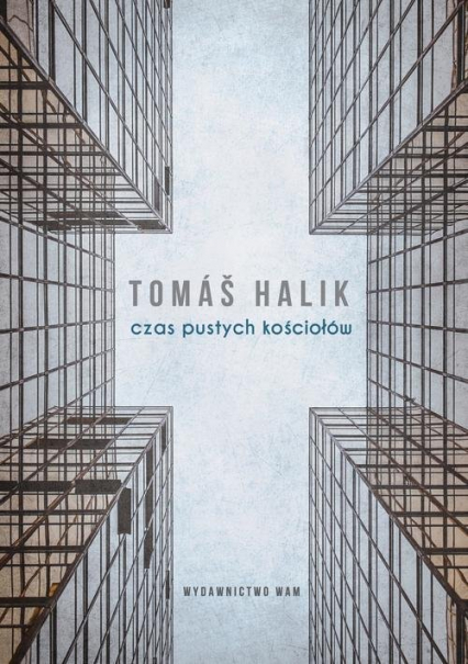 Czas pustych kościołów - Tomáš Halík | okładka