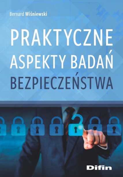 Praktyczne aspekty badań bezpieczeństwa - Bernard Wiśniewski | okładka