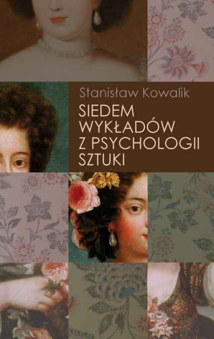 Siedem wykładów z psychologii sztuki - Stanisław Kowalik | okładka