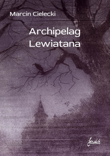 Archipelag Lewiatana - Marcin Cielecki | okładka