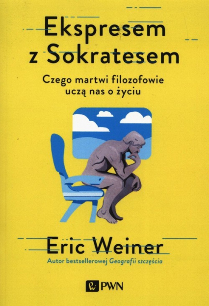 Ekspresem z Sokratesem Czego martwi filozofowie uczą nas o życiu - Eric Weiner | okładka