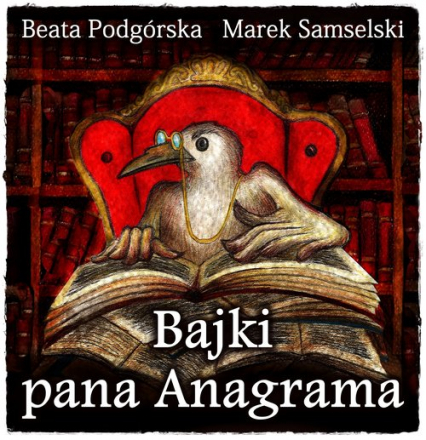 Bajki Pana Anagramai - Podgórska Beata, Samselski Marek | okładka