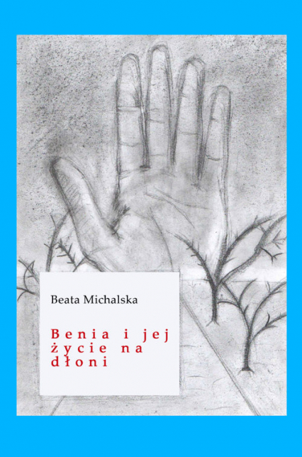 Benia i jej życie na dłoni - Beata Michalska | okładka
