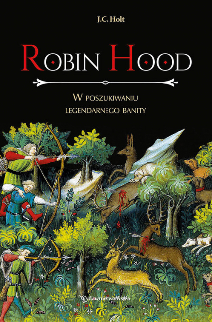 Robin Hood W poszukiwaniu legendarnego banity - Holt James C. | okładka
