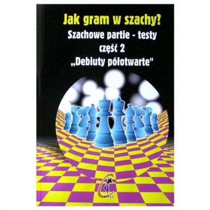 Jak gram w szachy Szachowe partie-testy część 2. Debiuty półotwarte - Wsiewołod Kostrow | okładka