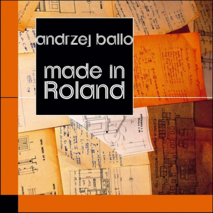 Made in Roland - Andrzej Ballo | okładka