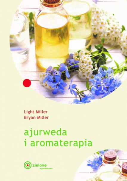Ajurweda i aromaterapia - Miller Bryan | okładka