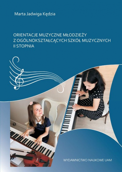 Orientacje muzyczne młodzieży z ogólnokształcących szkół muzycznych II stopnia - Marta Kędzia | okładka