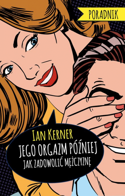 Jego orgazm później Jak zadowolić mężczyznę - Ian Kerner | okładka