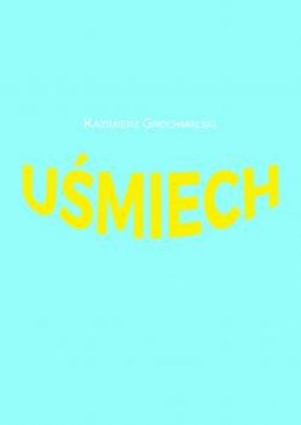 Uśmiech - Kazimierz Grochmalski | okładka