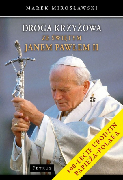 Droga krzyżowa ze świętym Janem Pawłem II - Marek Mirosławski | okładka
