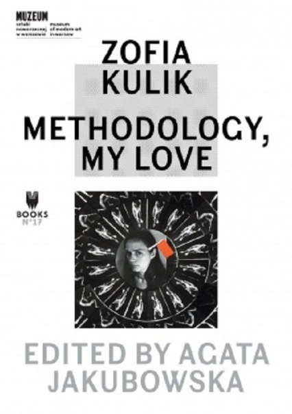 Zofia Kulik: Methodology, My Love - Zofia Kulik | okładka