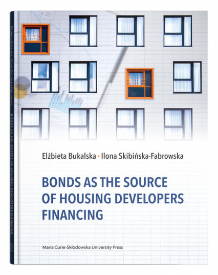 Bonds as the Source of Housing Developers Financing - Bukalska Elżbieta | okładka