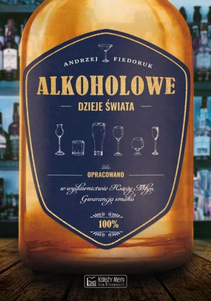 Alkoholowe dzieje świata - Andrzej Fiedoruk | okładka