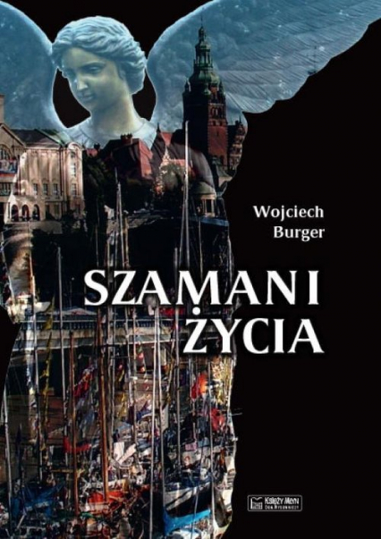 Szamani życia - Wojciech Burger | okładka