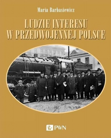 Ludzie interesu w przedwojennej Polsce - Maria Barbasiewicz | okładka