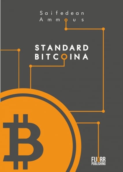 Standard Bitcoina Zdecentralizowana alternatywa dla bankowości centralnej - Saifedean Ammous | okładka