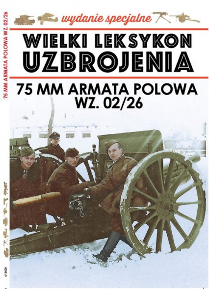 Wielki Leksykon Uzbrojenia Wydanie Specjalne nr 6/20 74MM ARMATA POLOWA - Janicki Paweł, Korbal Jędrzej | okładka