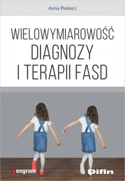 Wielowymiarowość diagnozy i terapii FASD - Anna Piekacz | okładka