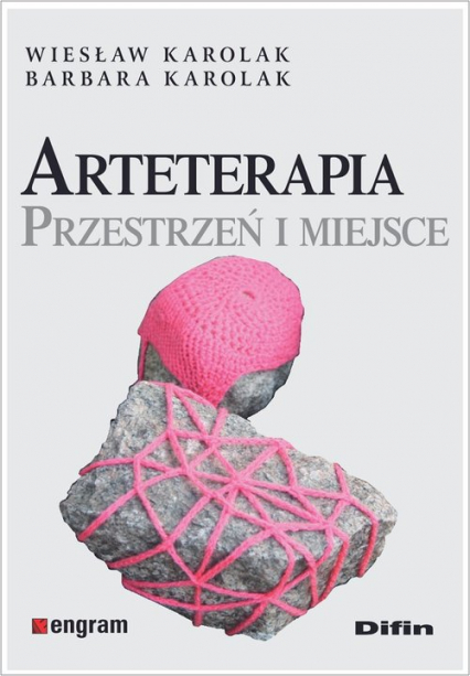 Arteterapia Przestrzeń i miejsce - Karolak Barbara, Karolak Wiesław | okładka