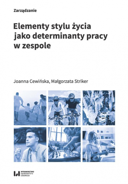 Elementy stylu życia jako determinanty pracy w zespole - Cewińska Joanna, Striker Małgorzata | okładka
