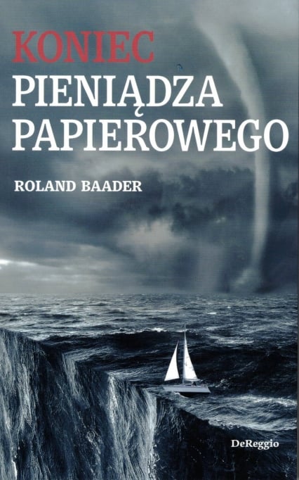Koniec pieniądza papierowego
 - Roland Baader | okładka